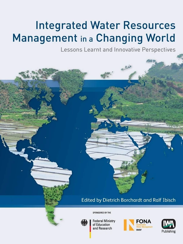 Integrated Water Resources Management in a Changing World: Lessons Learnt and Innovative Perspectives