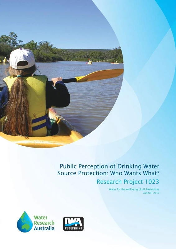 Public Perception of Drinking Water Source Protection Who Wants What?
