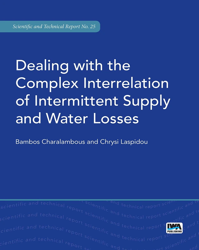 Dealing with the Complex Interrelation of Intermittent Supply and Water Losses (Scientific and Technical Report)