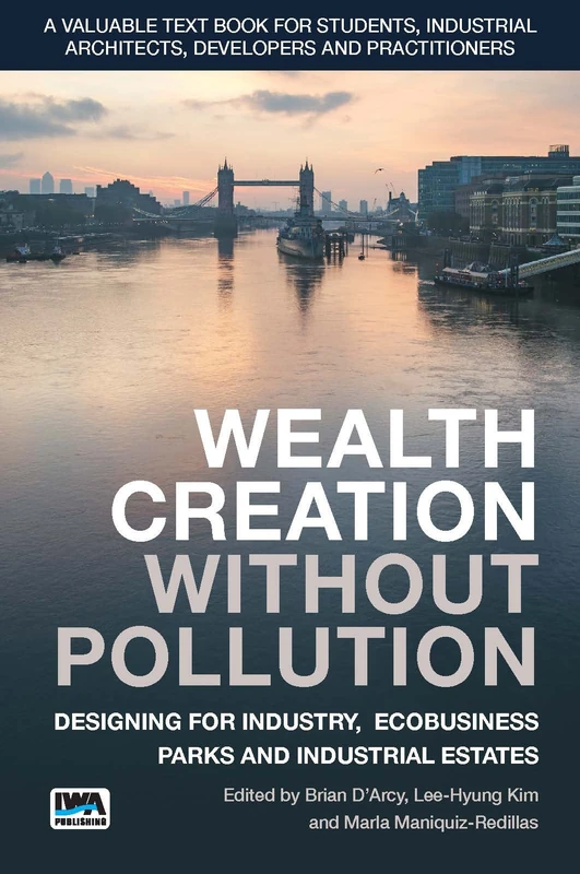 Wealth Creation Without Pollution - Designing for Industry, Ecobusiness Parks and Industrial Estates - Image 1