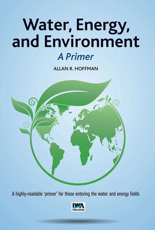 Water, Energy, and Environment - A Primer