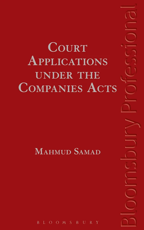 Court Applications Under the Companies Acts: Practice, Procedure and Precedents