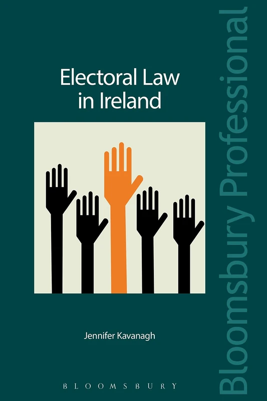 Electoral Law in Ireland: The Legal Regulation of the Irish Political Process