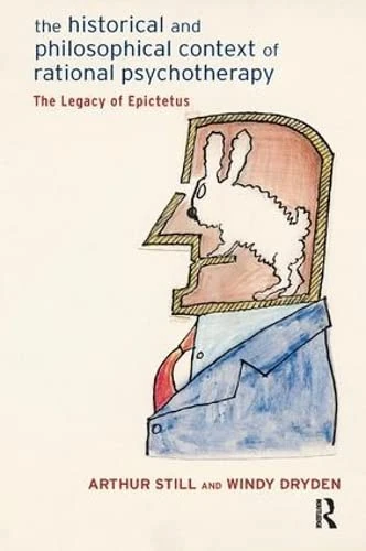 The Historical and Philosophical Context of Rational Psychotherapy: The Legacy of Epictetus