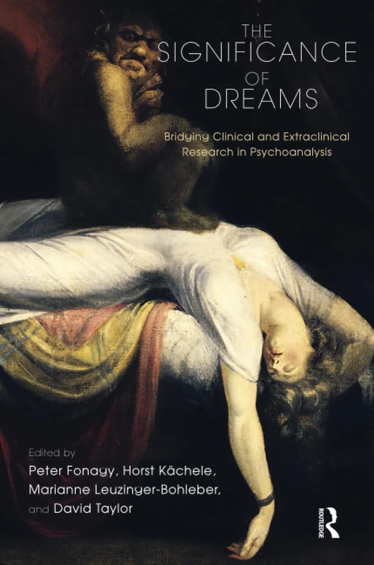 The Significance of Dreams: Bridging Clinical and Extraclinical Research in Psychoanalysis (The Developments in Psychoanalysis Series)