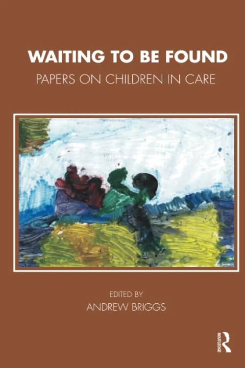 Waiting To Be Found: Papers on Children in Care (The Tavistock Clinic Series) - Image 1