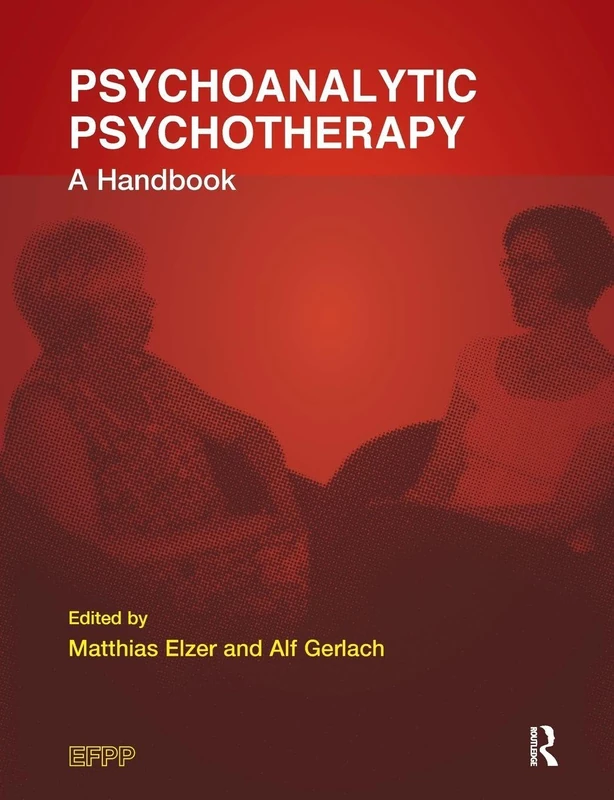 Psychoanalytic Psychotherapy: A Handbook (The EFPP Monograph Series)