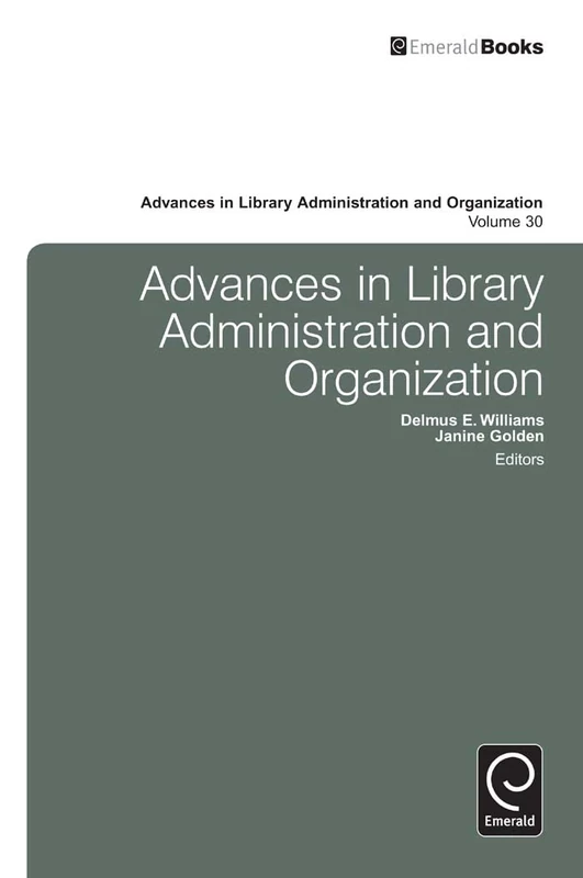 Advances in Library Administration and Organization: 30