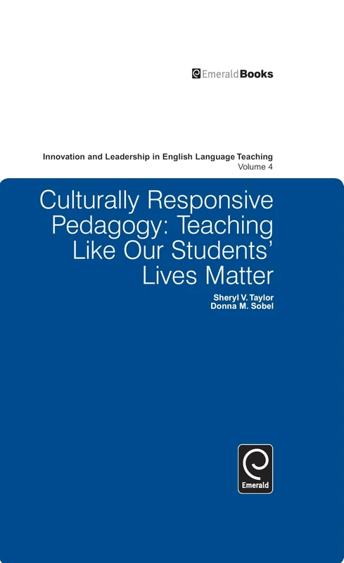 Culturally Responsive Pedagogy: Teaching Like Our Students' Lives Matter (Innovation and Leadership in English Language Teaching): 4