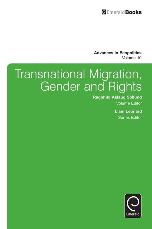Transnational Migration, Gender and Rights: 10 (Advances in Ecopolitics, 10)