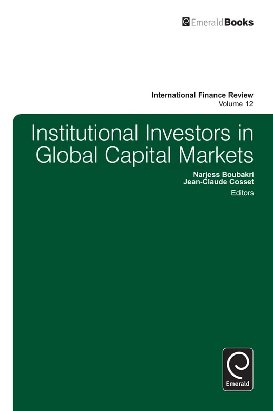 Institutional Investors In Global Capital Markets: 12 (International Finance Review, 12)