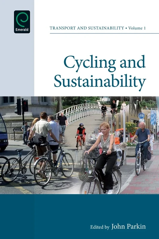 Cycling and Sustainability: 1 (Transport and Sustainability, 1)