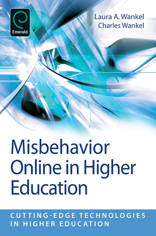 Misbehavior Online in Higher Education: 5 (Cutting-edge Technologies in Higher Education, 5)