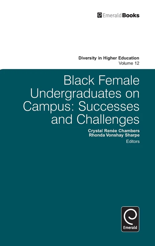 Black Female Undergraduates on Campus: Successes and Challenges: 12 (Diversity in Higher Education, 12)