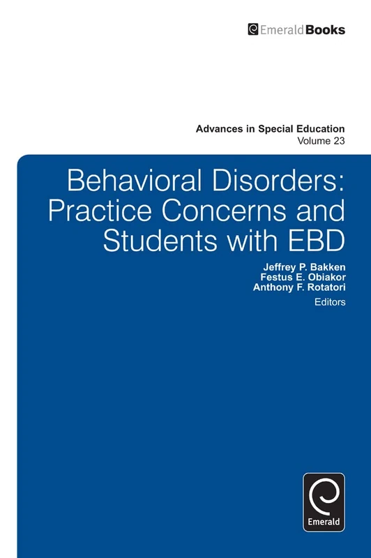 Behavioral Disorders: Practice Concerns and Students with EBD: 23 (Advances in Special Education, 23)