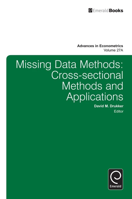 Missing Data Methods: Cross-Sectional Methods and Applications: 27, Part A (Advances in Econometrics, 27, Part A)