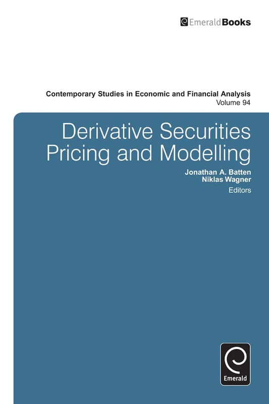 Derivatives Pricing and Modeling: 94 (Contemporary Studies in Economic and Financial Analysis, 94)