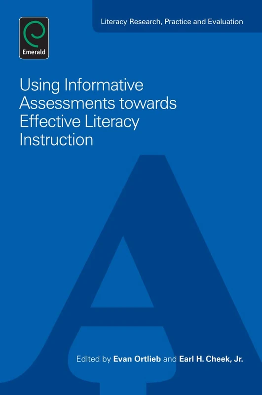 Using Informative Assessments towards Effective Literacy Instruction: 1 (Literacy Research, Practice and Evaluation, 1)