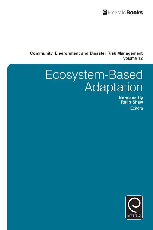 Ecosystem-Based Adaptation: 12 (Community, Environment and Disaster Risk Management, 12)