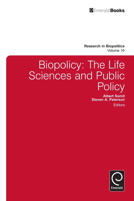 Biopolicy: The Life Sciences and Public Policy: 10 (Research in Biopolitics, 10)
