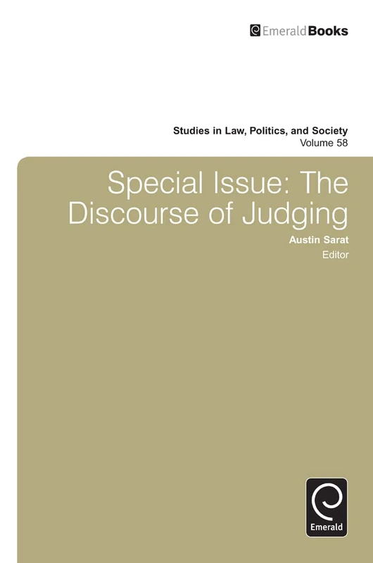 Special Issue: The Discourse of Judging: 58 (Studies in Law, Politics, and Society, 58)