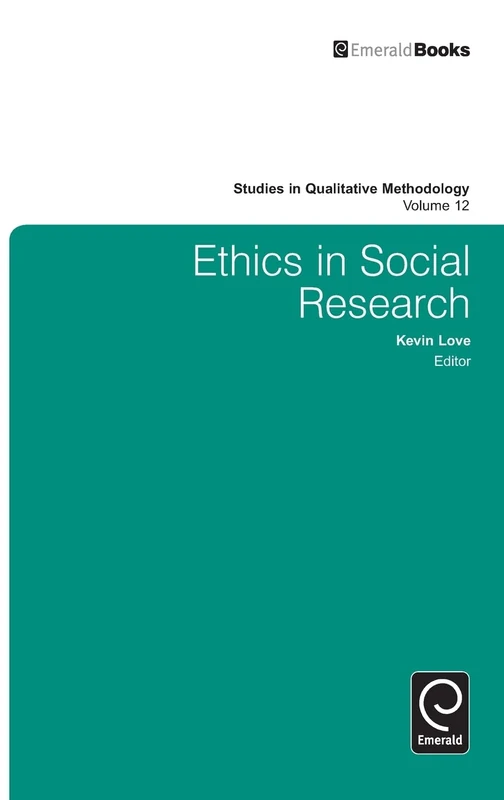 Ethics in Social Research: 12 (Studies in Qualitative Methodology, 12)
