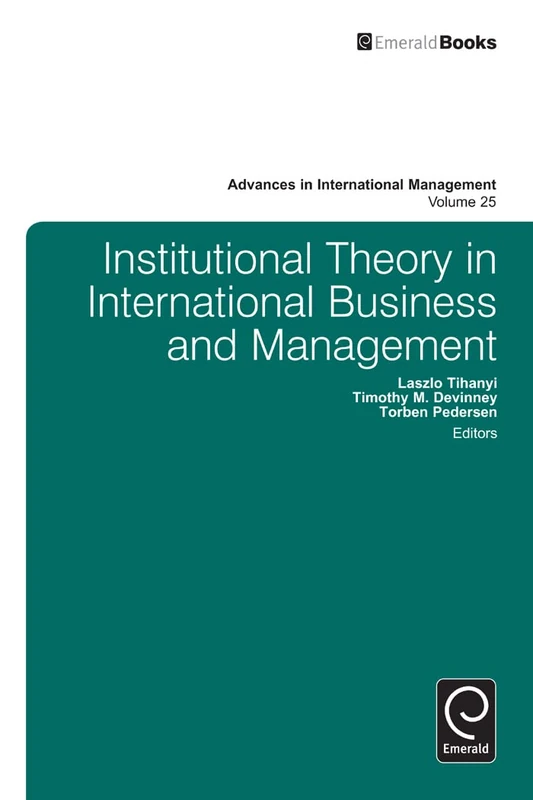 Institutional Theory in International Business: 25 (Advances in International Management, 25)