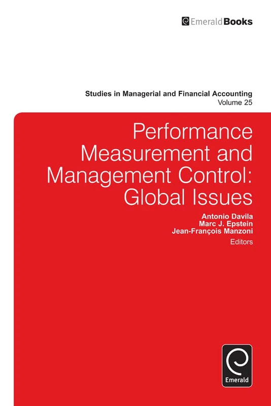 Performance Measurement and Management Control: Global Issues: 25 (Studies in Managerial and Financial Accounting, 25)