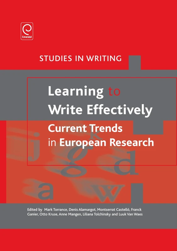 Learning to Write Effectively: Current Trends in European Research (Studies in Writing): 25