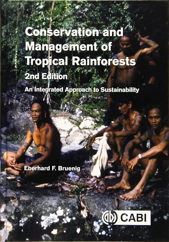 Conservation and Management of Tropical Rainforests: An Integrated Approach to Sustainability