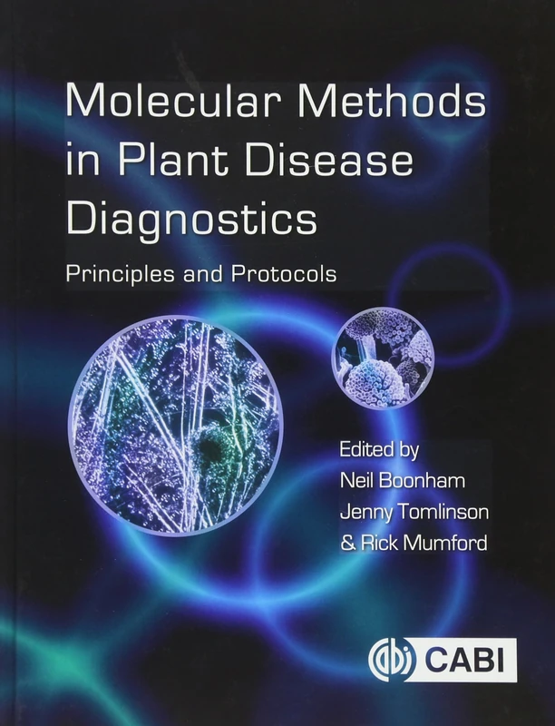 Molecular Methods in Plant Disease Diagnostics: Principles and Protocols