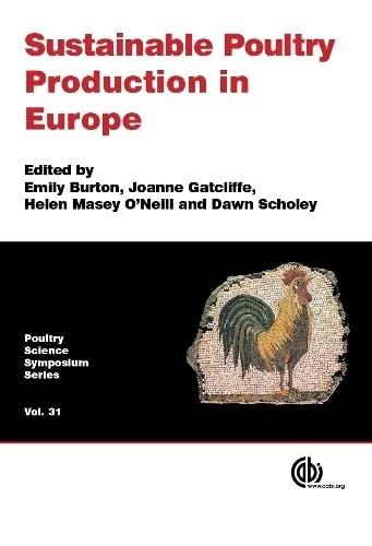 Sustainable Poultry Production in Europe: 31 (Poultry Science Symposium Series)