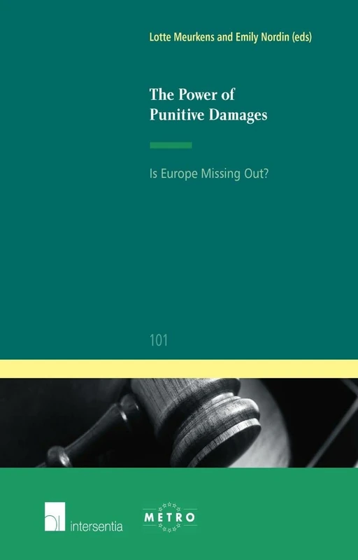 The Power of Punitive Damages: Is Europe Missing Out? (IUS Commune Europaeum): 101 (Ius Commune: European and Comparative Law Series) - Image 1