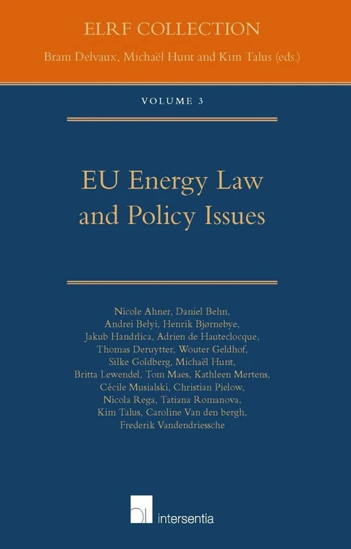Eu Energy Law and Policy Issues: Elrf Collection, Volume 3 (Energy Law Research Forum)