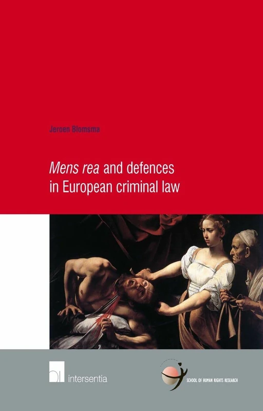Mens Rea and Defences in European Criminal Law (School of Human Rights Research): 54