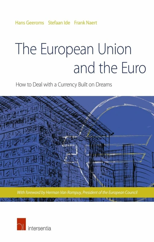 European Union Amp the Euro: How to Deal with a Currency Built on Dreams