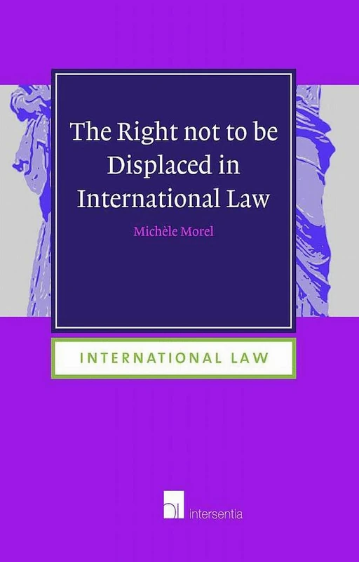 The Right Not to be Displaced in International Law: 13