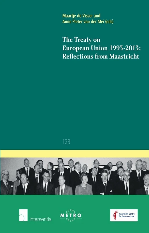 The Treaty on European Union 1993-2013: Reflections from Maastricht (Ius Commune Europaeum): 123