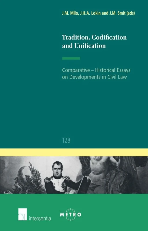 Tradition, Codification and Unification (IUS Commune Europaeum): Comparative-Historical Essays on Developments in Civil Law