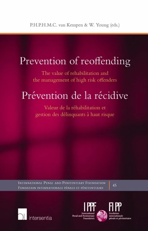 Prevention of Reoffending: The Value of Rehabilitation and the Management of High Risk Offenders: 45 (International Penal and Penitentiary Foundation)