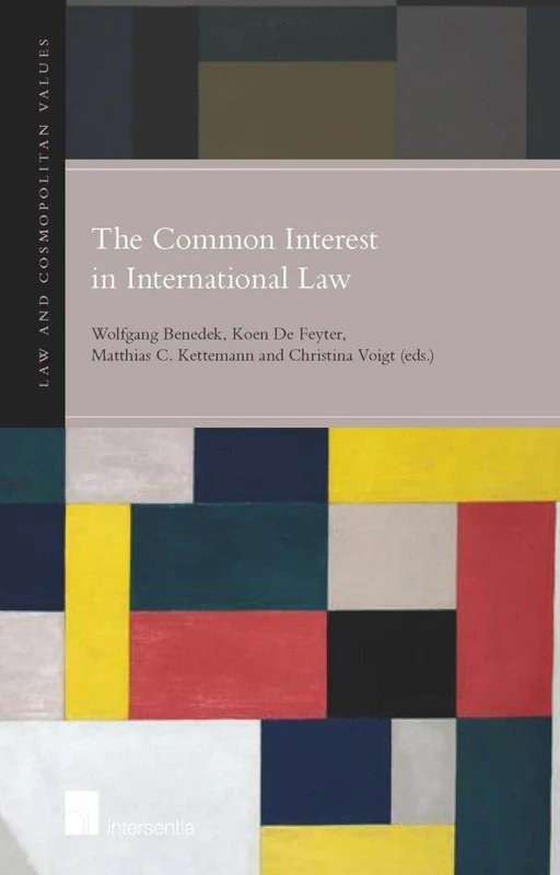 The Common Interest in International Law (Law & Cosmopolitan Values): 5
