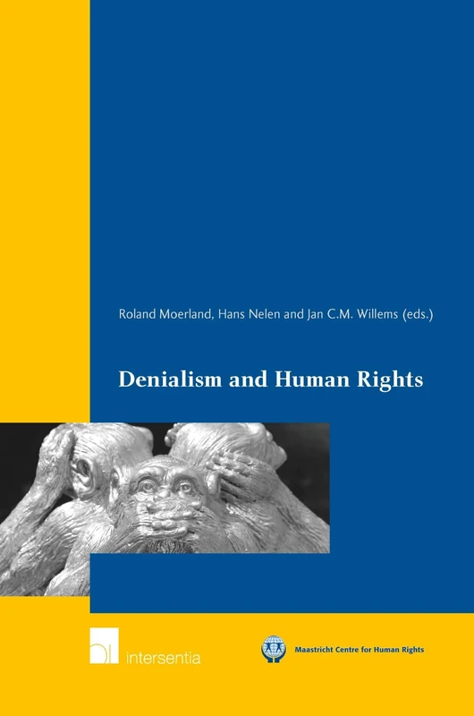 Denialism and Human Rights (Maastricht Series in Human Rights): 0