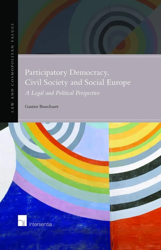 Participatory Democracy, Civil Society and Social Europe: A Legal and Political Perspective 2016 (Law & Cosmopolitan Values): 8