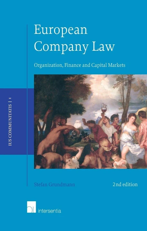 European Company Law: Organization, Finance and Capital Markets (Ius Communitatis): 1