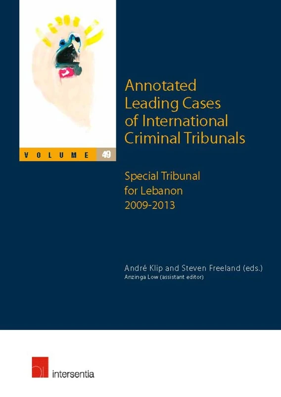 Annotated Leading Cases of International Criminal Tribunals: Special Tribunal for Lebanon 2009-2013: 49