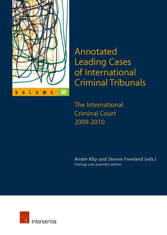 Annotated Leading Cases of International Criminal Tribunals: Volume 50: The International Criminal Court 2009-2010