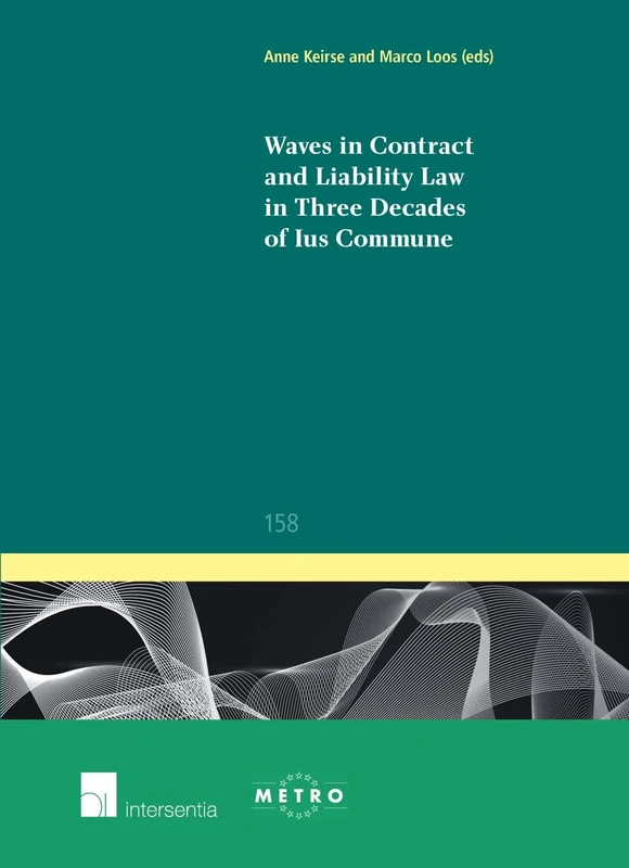 Waves in Contract and Liability Law in Three Decades of Ius Commune: 158 (Ius Commune Europaeum)
