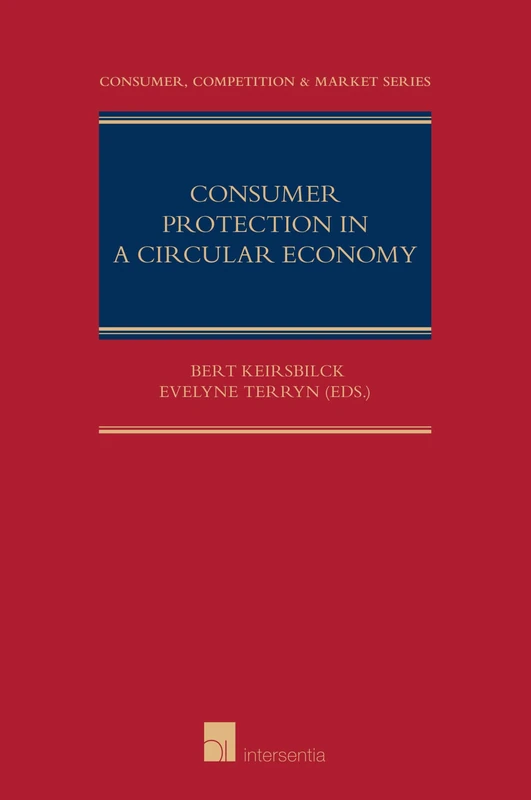 Consumer Protection in a Circular Economy: 1 (Consumer Competition & Market Series)