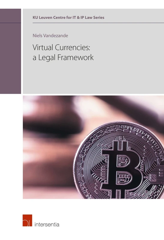 Intersentia Virtual Currencies: A Legal Framework (Ku Leuven)