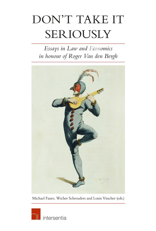 Don't Take It Seriously: Essays in Law and Economics in Honour of Roger Van Den Bergh